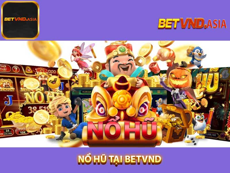 nổ hũ to betvnd