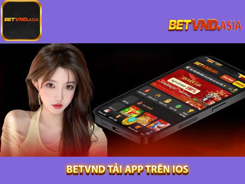 Tải app betvnd trên iphone