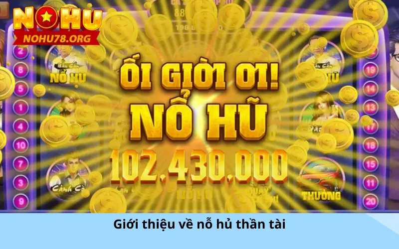 Giới thiệu về nỗ hủ thần tài