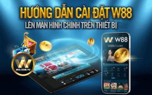 Tải App W88 | Cách Thức Tối Ưu Trải Nghiệm Người Dùng